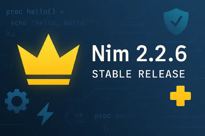 Nim 2.2.6: тихий апгрейд, который делает код стабильнее и быстрее
